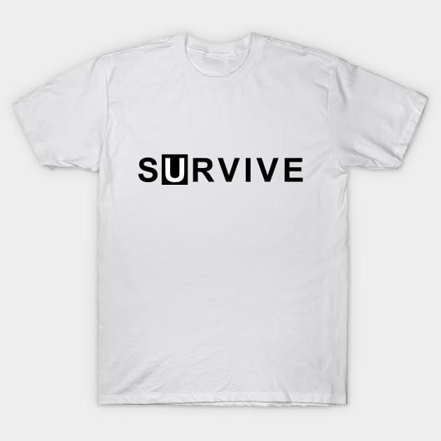 Survive - Light T-Shirt by ezhar.v.b